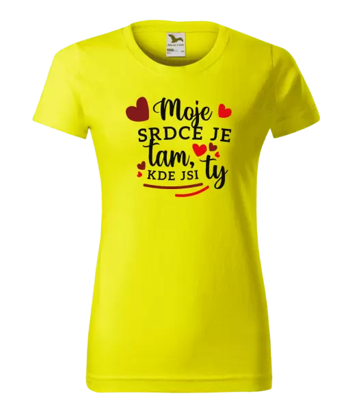 Dámské tričko Moje srdce je tam, kde jsi ty