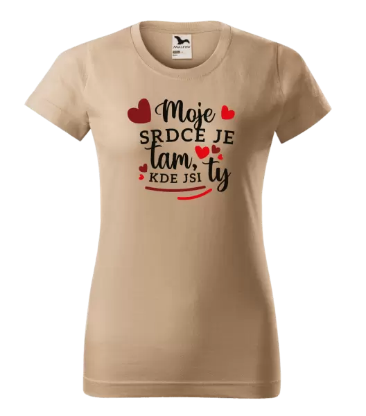 Dámské tričko Moje srdce je tam, kde jsi ty