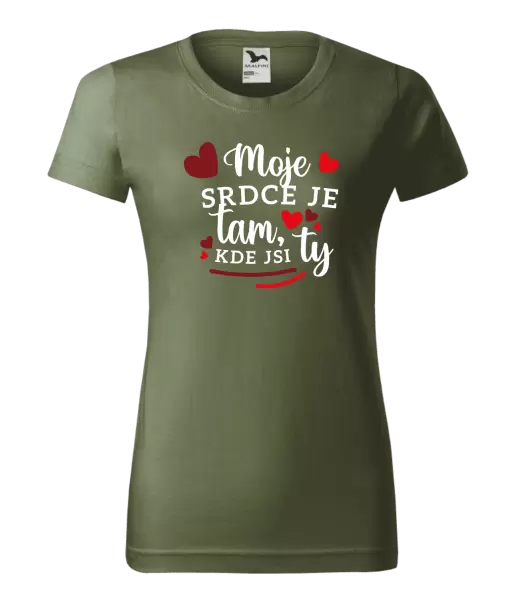 Dámské tričko Moje srdce je tam, kde jsi ty