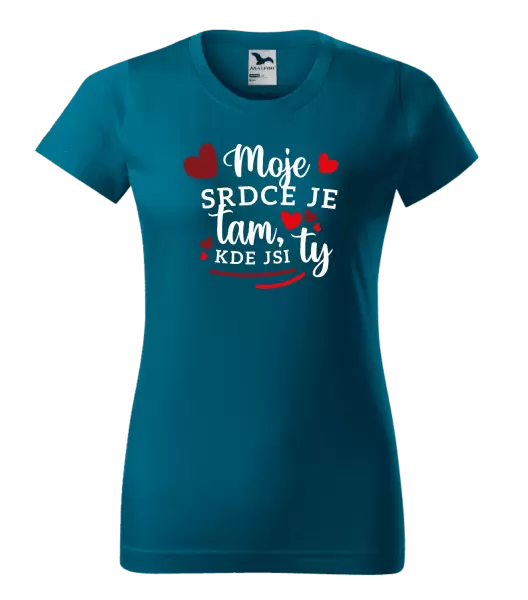 Dámské tričko Moje srdce je tam, kde jsi ty