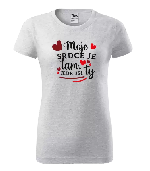 Dámské tričko Moje srdce je tam, kde jsi ty