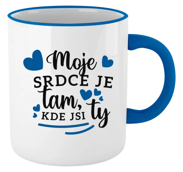Hrnek Moje srdce je tam, kde jsi ty