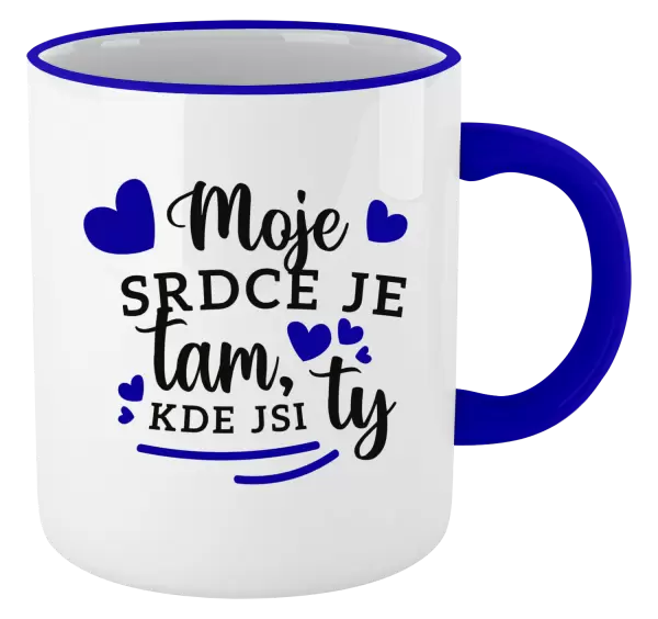 Hrnek Moje srdce je tam, kde jsi ty