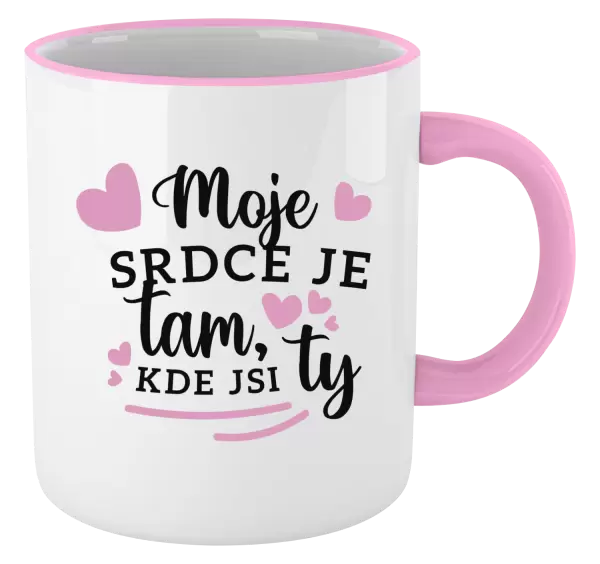 Hrnek Moje srdce je tam, kde jsi ty