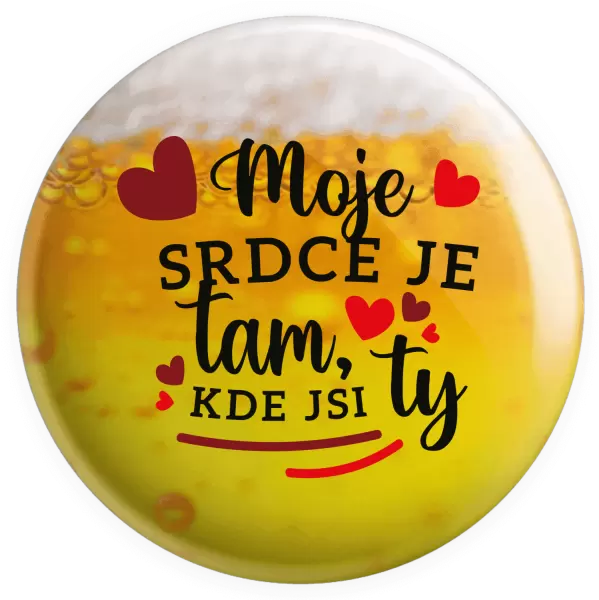 Placka Moje srdce je tam, kde jsi ty