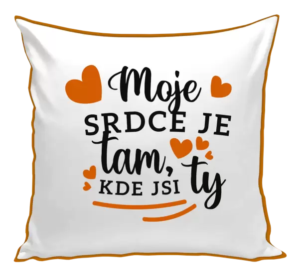 Polštář Moje srdce je tam, kde jsi ty