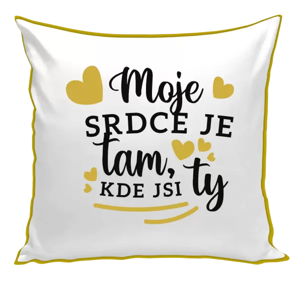 Polštář Moje srdce je tam, kde jsi ty