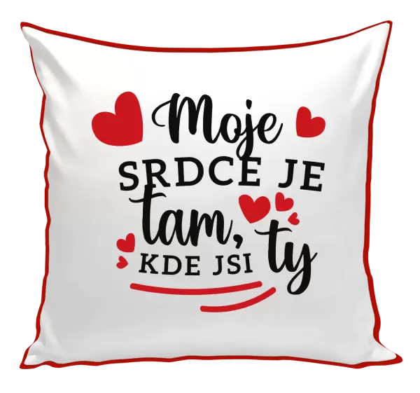 Polštář Moje srdce je tam, kde jsi ty