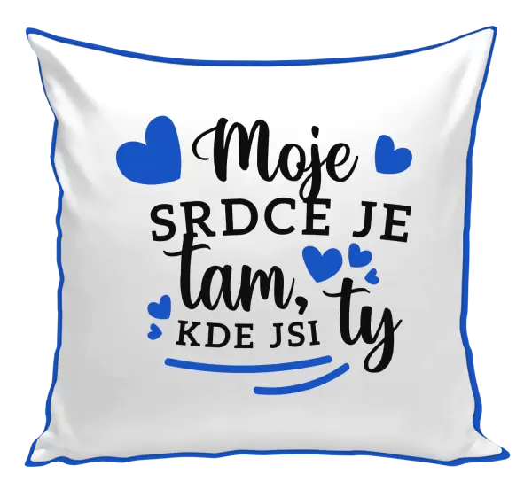 Polštář Moje srdce je tam, kde jsi ty