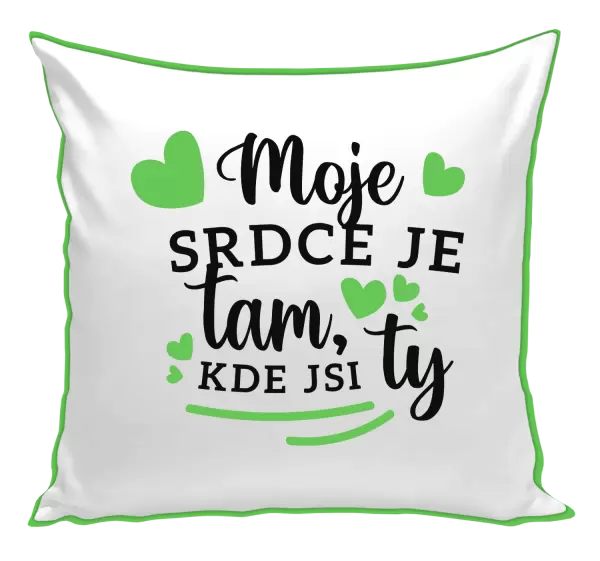 Polštář Moje srdce je tam, kde jsi ty