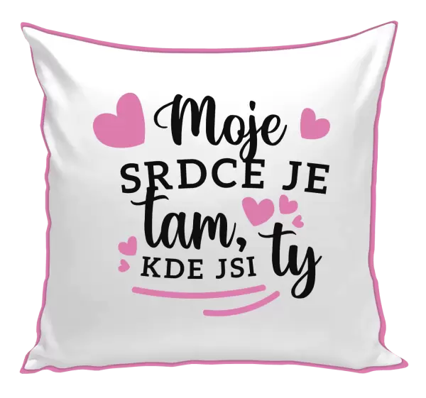 Polštář Moje srdce je tam, kde jsi ty