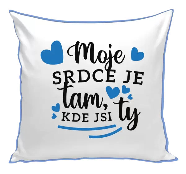 Polštář Moje srdce je tam, kde jsi ty
