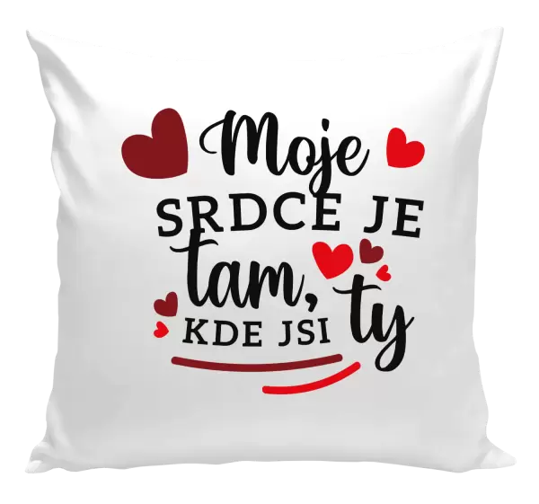 Polštář Moje srdce je tam, kde jsi ty