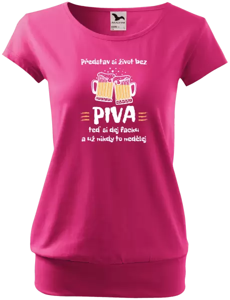 Dámské tričko Představ si život bez piva