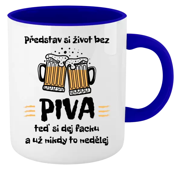 Hrnek Představ si život bez piva