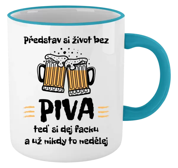 Hrnek Představ si život bez piva