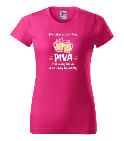 Dámské tričko Představ si život bez piva