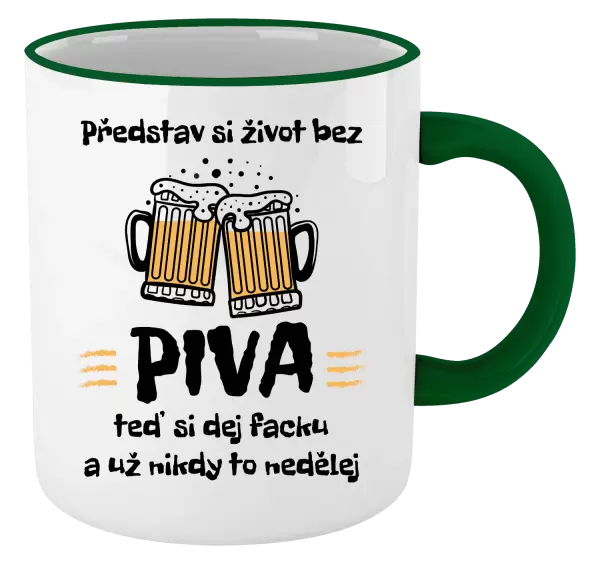 Hrnek Představ si život bez piva