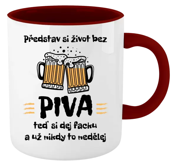 Hrnek Představ si život bez piva