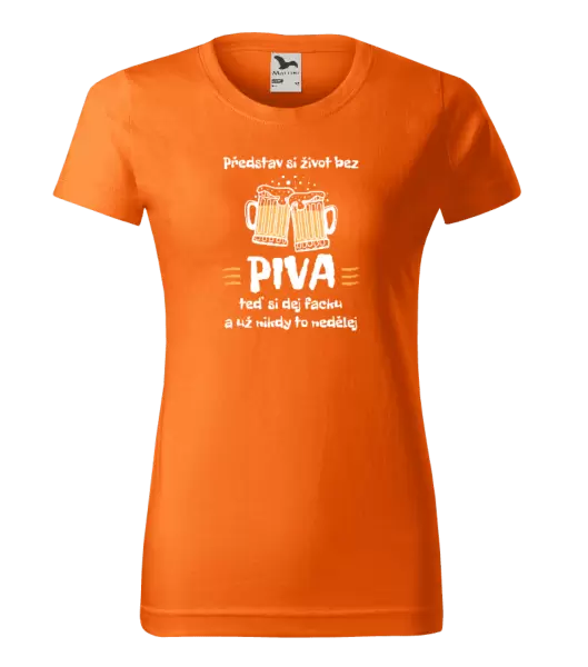Dámské tričko Představ si život bez piva