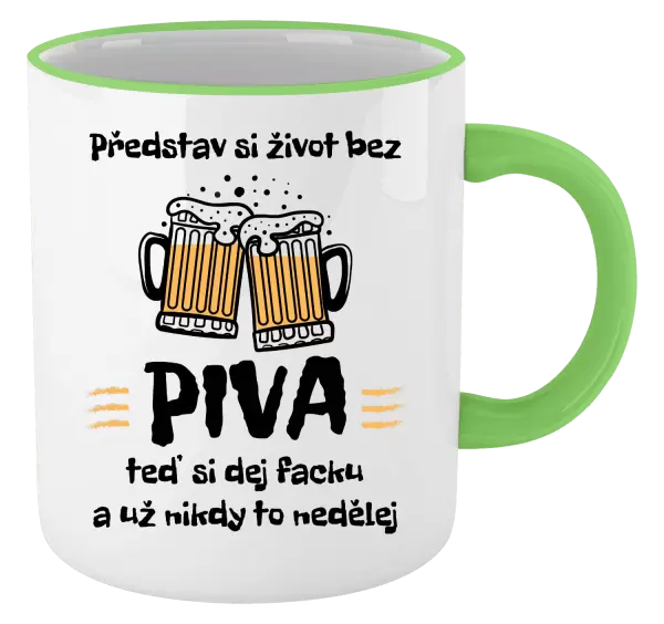 Hrnek Představ si život bez piva