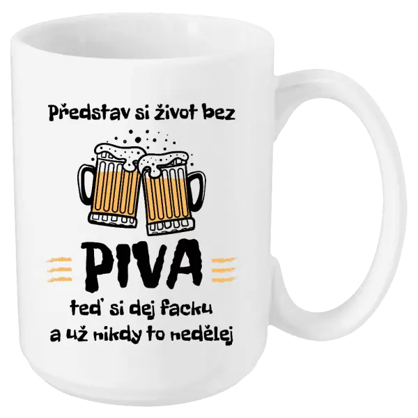 Hrnek Představ si život bez piva