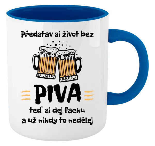 Hrnek Představ si život bez piva