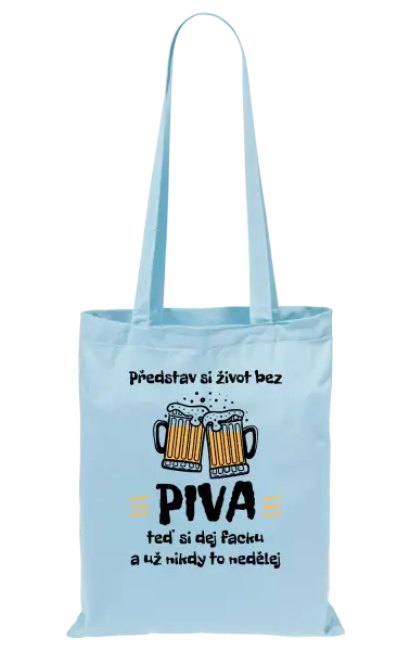 Látková taška Představ si život bez piva
