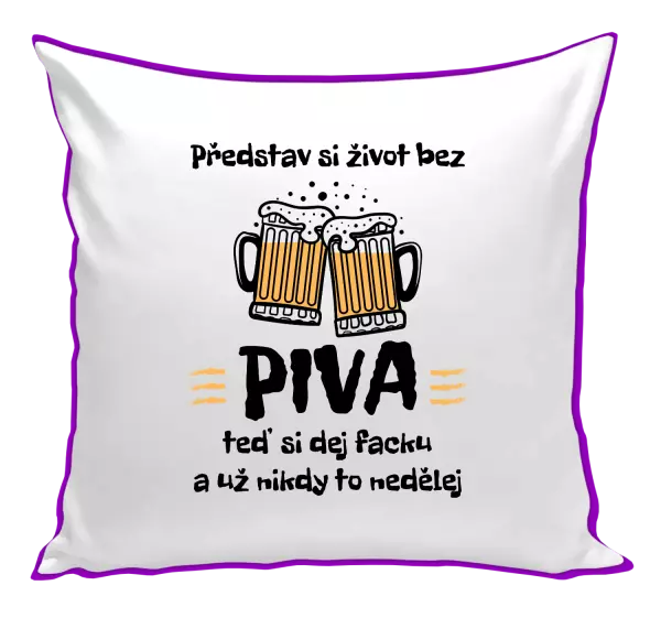 Polštář Představ si život bez piva