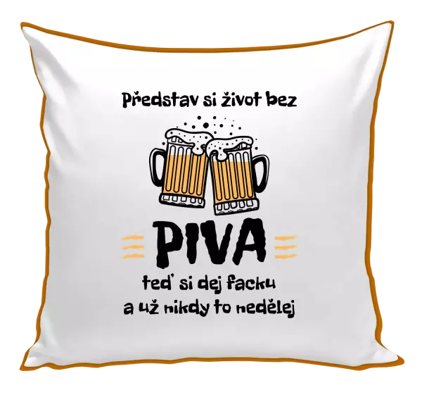Polštář Představ si život bez piva