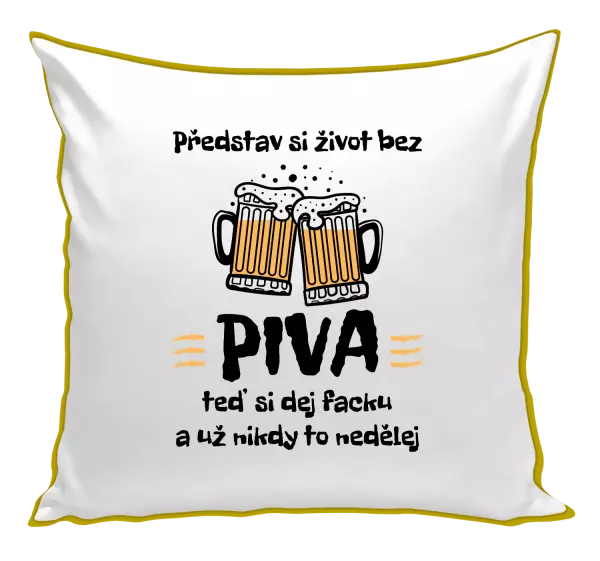 Polštář Představ si život bez piva