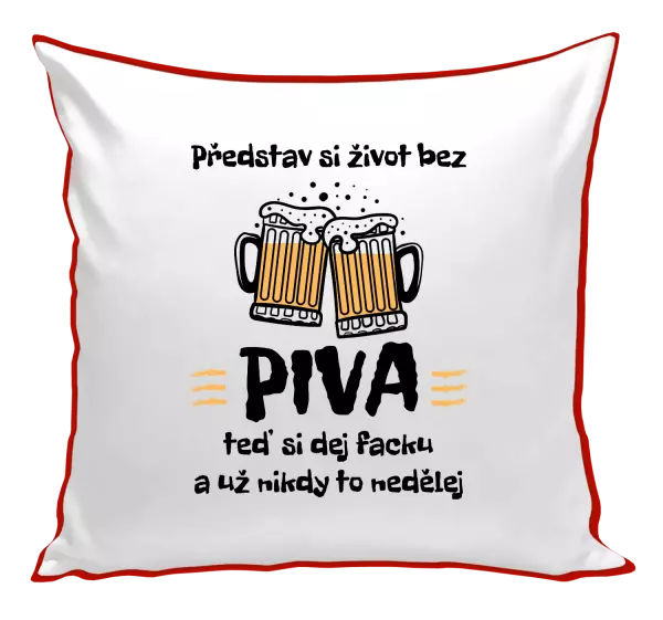 Polštář Představ si život bez piva