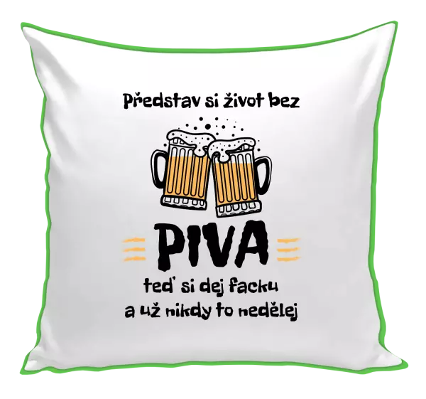 Polštář Představ si život bez piva