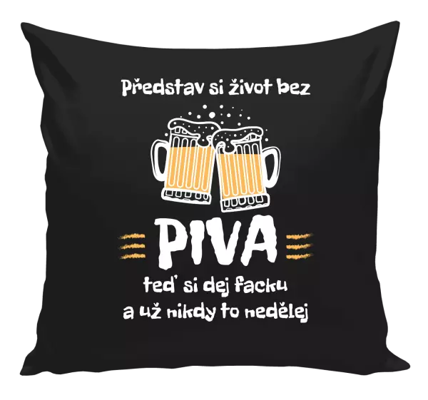 Polštář Představ si život bez piva