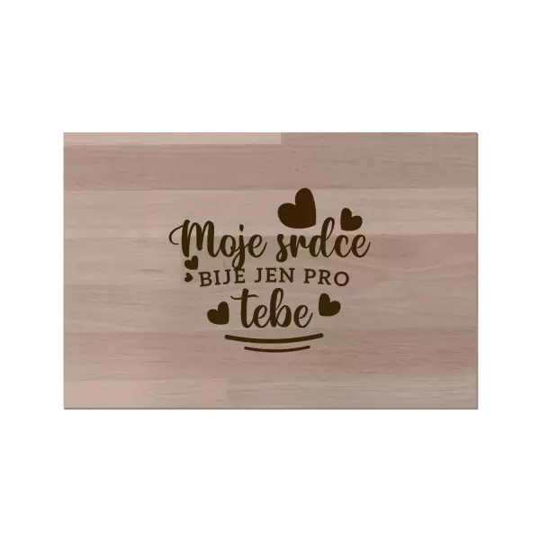 Bukové prkénko Moje srdce bije jen pro tebe