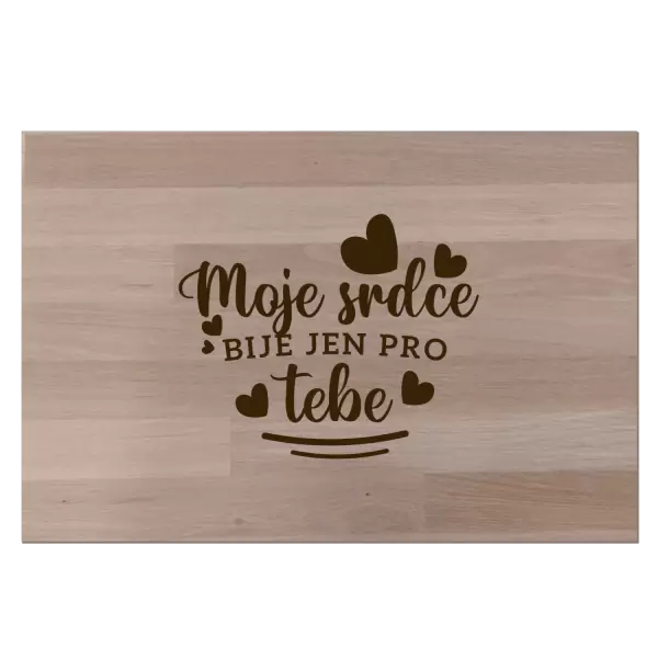 Bukové prkénko Moje srdce bije jen pro tebe
