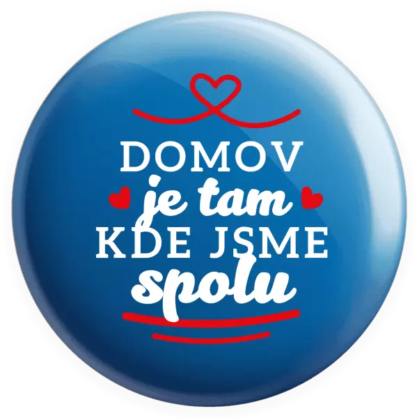 Placka Domov je tam, kde jsme spolu