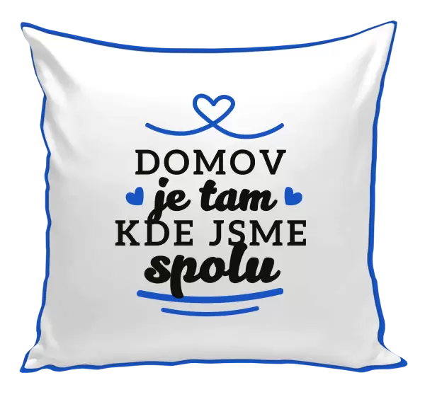 Polštář Domov je tam, kde jsme spolu