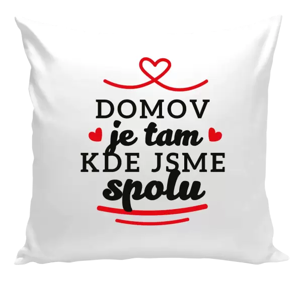 Polštář Domov je tam, kde jsme spolu