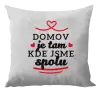 Polštář Domov je tam, kde jsme spolu