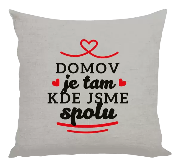 Polštář Domov je tam, kde jsme spolu