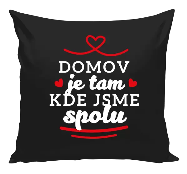 Polštář Domov je tam, kde jsme spolu