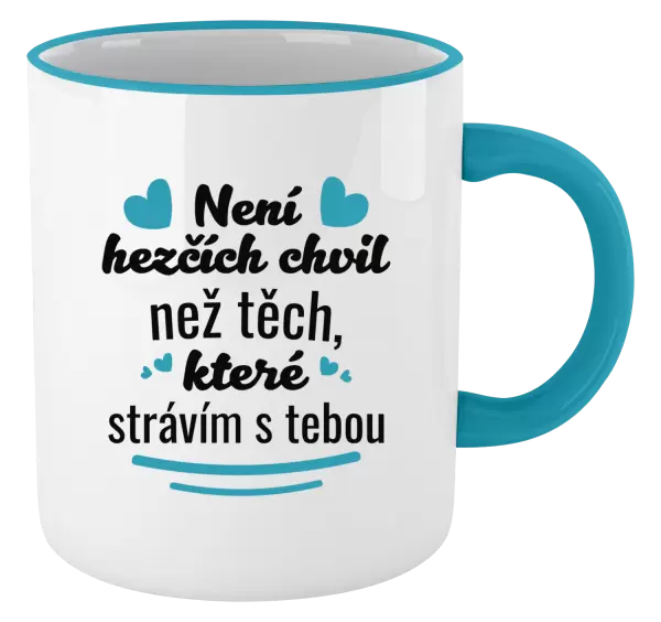 Hrnek Není hezčích chvil než těch, které strávím s tebou