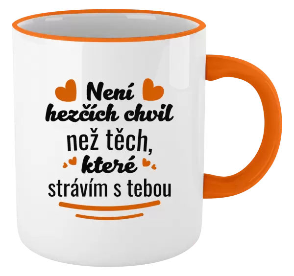 Hrnek Není hezčích chvil než těch, které strávím s tebou