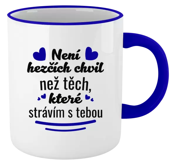Hrnek Není hezčích chvil než těch, které strávím s tebou