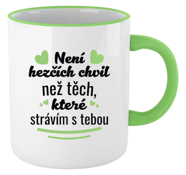 Hrnek Není hezčích chvil než těch, které strávím s tebou