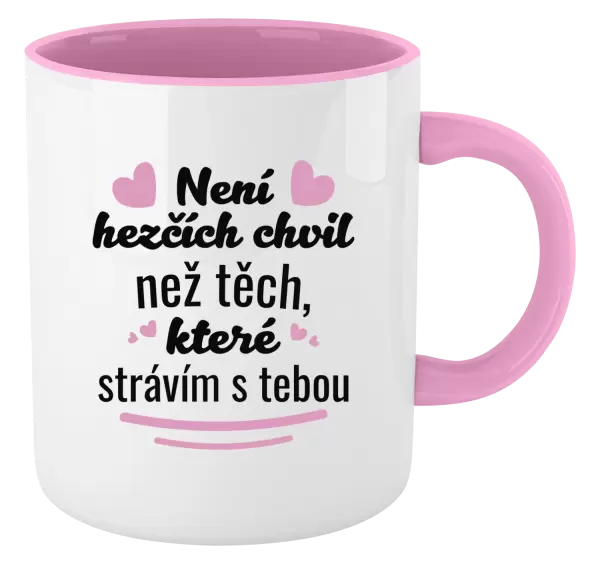 Hrnek Není hezčích chvil než těch, které strávím s tebou