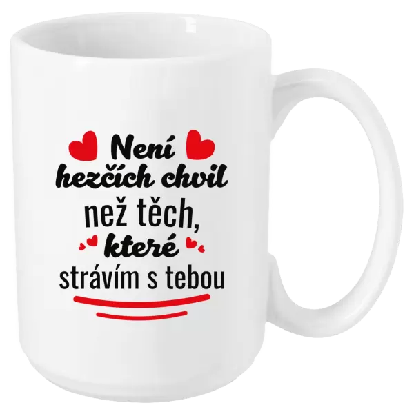 Hrnek Není hezčích chvil než těch, které strávím s tebou