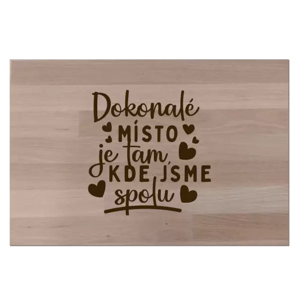 Bukové prkénko Dokonalé místo je tam, kde jsme spolu