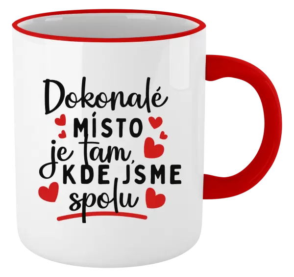 Hrnek Dokonalé místo je tam, kde jsme spolu